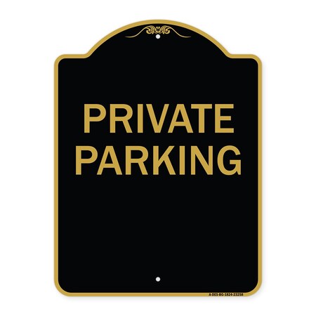 Signmission Designer Series Sign-Private Parking, Black & Gold Aluminum Sign, 18" x 24", BG-1824-23258 A-DES-BG-1824-23258